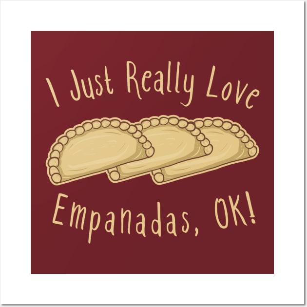 I Just Really Love Empanadas OK! Wall Art by KawaiinDoodle
